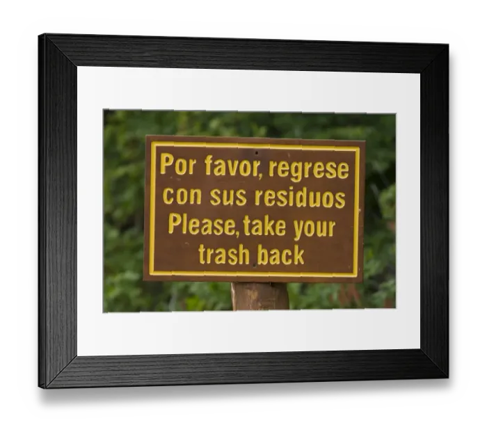 Framed Print : Trash / rubbish sign Tieera del Fuego National Park Argentina Framed Print : Trash / rubbish sign Tieera del Fuego National Park Argentina