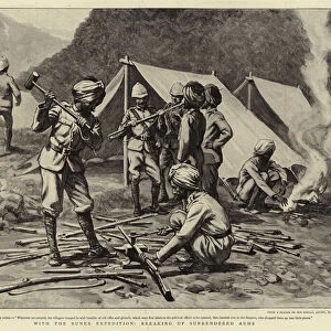With the Buner Expedition, breaking up surrendered arms (litho)