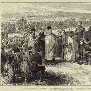 The War, Consecration of the Banners of the Bulgarian Legion in the Presence of the Grand Duke Nicholas and his Suite (engraving)